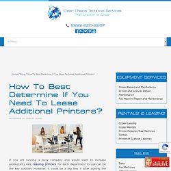 How To Best Determine If You Need To Lease Additional Printers?