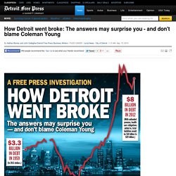 How Detroit went broke: The answers may surprise you  and don't blame Coleman Young