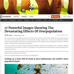 17 Powerful Images Showing The Devastating Effects Of Overpopulation