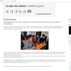 Développement des fonds, médiation et action culturelle autour des jeux vidéo en médiathèque