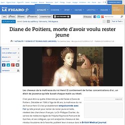 Diane de Poitiers, morte d'avoir voulu rester jeune