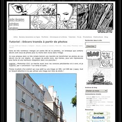 ☆ Didizuka ☆ » Tutoriel : Décors tramés à partir de photos