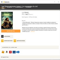 Les Dieux sauvages, tome 1 : La messagère du ciel