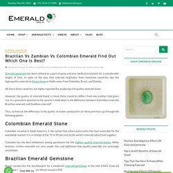 Difference Between Brazilian Vs Zambian And Colombian Emerald