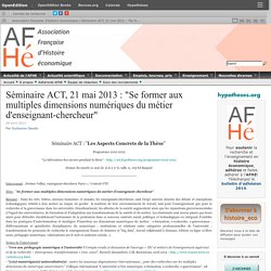 Séminaire ACT, 21 mai 2013 : "Se former aux multiples dimensions numériques du métier d'enseignant-chercheur"