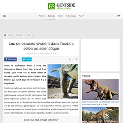 Les dinosaures vivaient dans l'océan, selon un scientifique