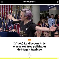 [Vidéo] Le discours très classe (et très politique) de Megan Rapinoe, superstar de foot.