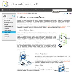 Luidia et la gamme eBeam - fabricant de dispositifs interactifs mobiles