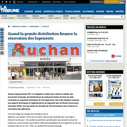 La grande distribution offre des primes aux clients qui effectuent des travaux pour améliorer l'efficacité énergétique de leurs logements