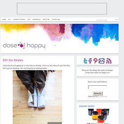 DIY Ice Skates - Dose of Happy
