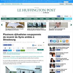 Plusieurs djihadistes soupçonnés de revenir de Syrie arrêtés à Strasbourg