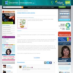 Docentes Innovadores Unidad didáctica sobre plantas
