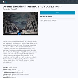 Documentaries: FINDING THE SECRET PATH - FIN Atlantic International Film Festival