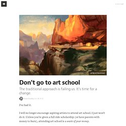 Don’t go to art school — I.M.H.O.