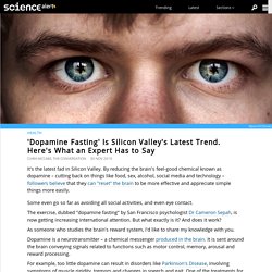 'Dopamine Fasting' Is Silicon Valley's Latest Trend. Here's What an Expert Has to Say