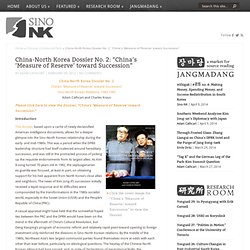 China-North Korea Dossier No. 2: “China’s ‘Measure of Reserve’ toward Succession” « SINO-NK