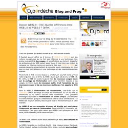 Dossier WEB2.0 - [01] Quelles différences entre WEB1.0 et WEB2.0 ? (billet) - Cyb@rdèche's Blog and Frog