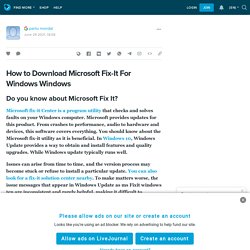 How to Download Microsoft Fix-It For Windows Windows : ext_5764720 — LiveJournal