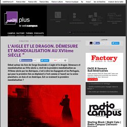 L'AIGLE ET LE DRAGON. DÉMESURE ET MONDIALISATION AU XVIème SIÈCLE