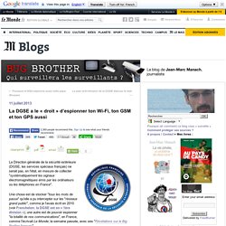 La DGSE a le « droit » d’espionner ton Wi-Fi, ton GSM et ton GPS aussi