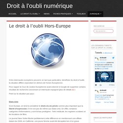 Le droit à l'oubli Hors-Europe - Droit à l'oubli numérique