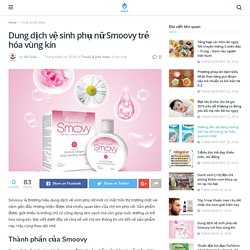 Dung dịch vệ sinh phụ nữ Smoovy trẻ hóa vùng kín