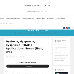 Dyslexie, dyspraxie, dysphasie, TDAH : Applications iTunes (iPad, iPod)