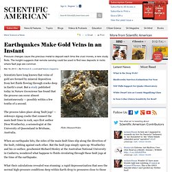 Earthquakes Make Gold Veins in an Instant