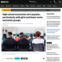 High school economics isn't popular, particularly with girls and lower socio-economic groups