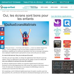 Oui, les écrans sont bons pour les enfants - App-enfant