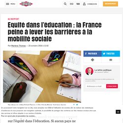 Equité dans l’éducation : la France peine à lever les barrières à la mobilité sociale
