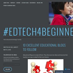 10 Excellent Educational Blogs To Follow – #EdTech4Beginners