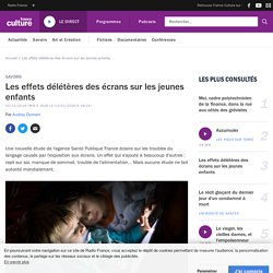 Les effets délétères des écrans sur les jeunes enfants