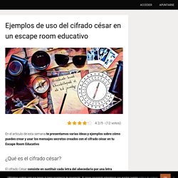 Ejemplos de uso del cifrado césar en un escape room educativo