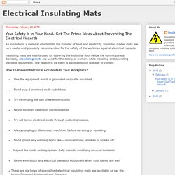 Your Safety Is In Your Hand. Get The Prime Ideas About Preventing The Electrical Hazards
