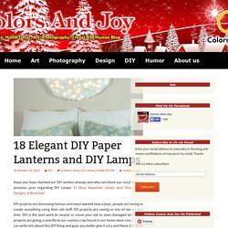 18 Elegant DIY Paper Lanterns and DIY Lamps - Colors And Joy