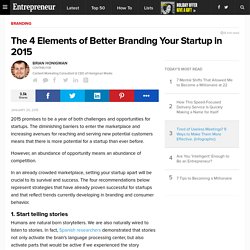 The 4 Elements of Better Branding Your Startup in 2015