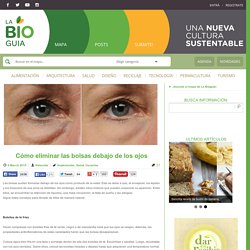 Cómo eliminar las bolsas debajo de los ojos