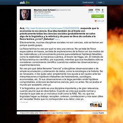 Acá,  responde que la economía no es ciencia. Esa idea también da al traste con prácticamente todas las ciencias sociales (probablemente se salve algo de la lingüística y la retórica) y de paso se lleva de c