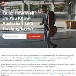 Quiz: Employee GPS Tracking Laws in NWS, Victoria & Other Australia States