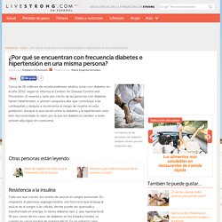 ¿Por qué se encuentran con frecuencia diabetes e hipertensión en una misma persona?