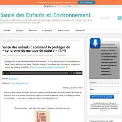 Santé des enfants : comment la protéger du « syndrome du manque de nature » (1/4)