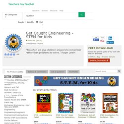 Get Caught Engineering - STEM for Kids Teaching Resources