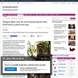 'Enigma Man' may be new human species that lived until 11,000 years ago