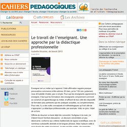 Le travail de l’enseignant. Une approche par la didactique professionnelle