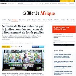 Le maire de Dakar entendu par la justice pour des soupçons de détournement de fonds publics