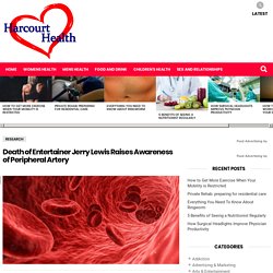 Death of Entertainer Jerry Lewis Raises Awareness of Peripheral Artery - Harcourt Health