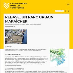 REBASE, un parc urbain maraîcher - Entreprendre dans les territoires