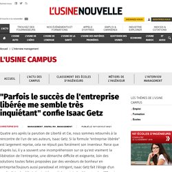 "Parfois le succès de l'entreprise libérée me semble très inquiétant" confie Isaac Getz - L'interview management