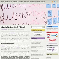 Entreprise libérée ou libérale ? Saison 2